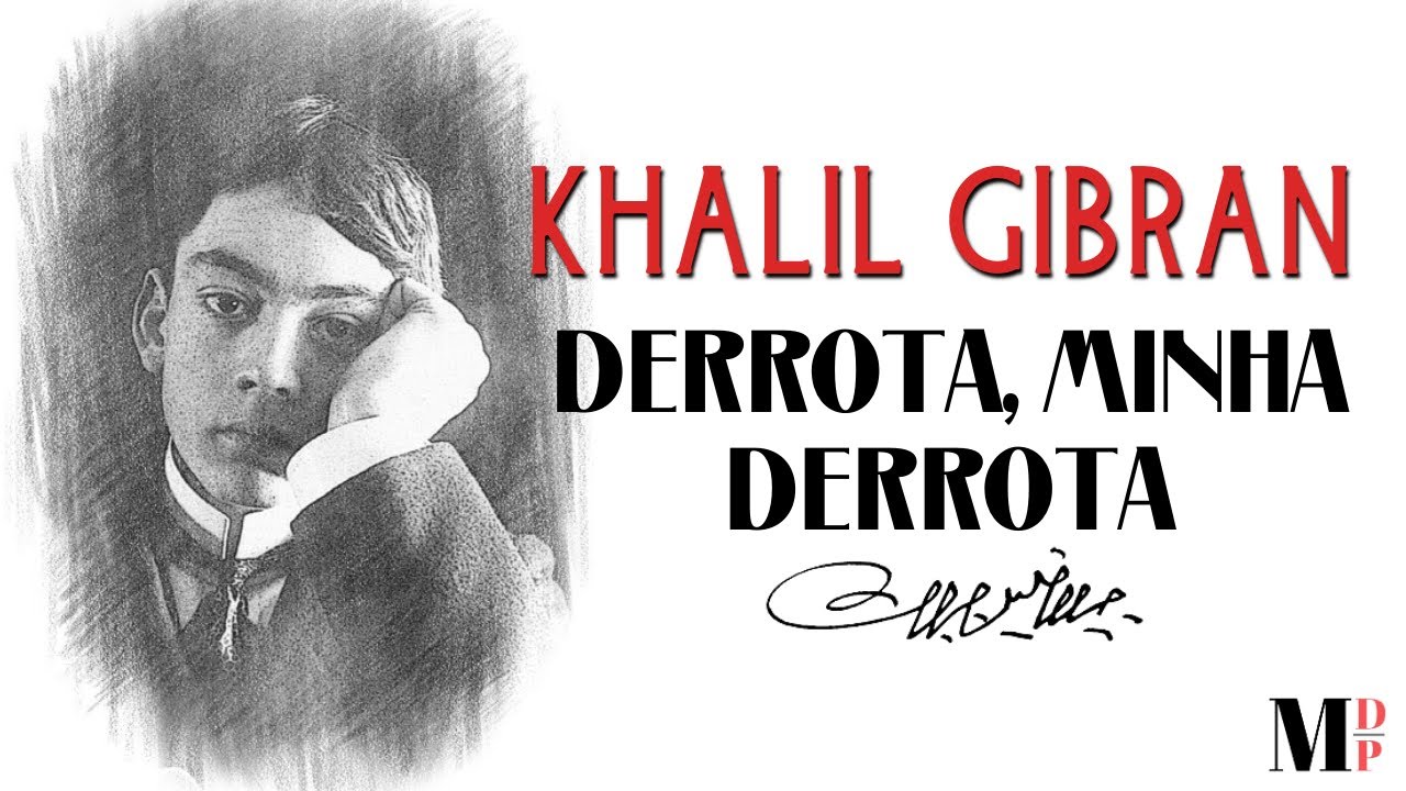 Derrota, Minha Derrota | Poema de Kahlil Gibran com narração de Mundo Dos Poemas