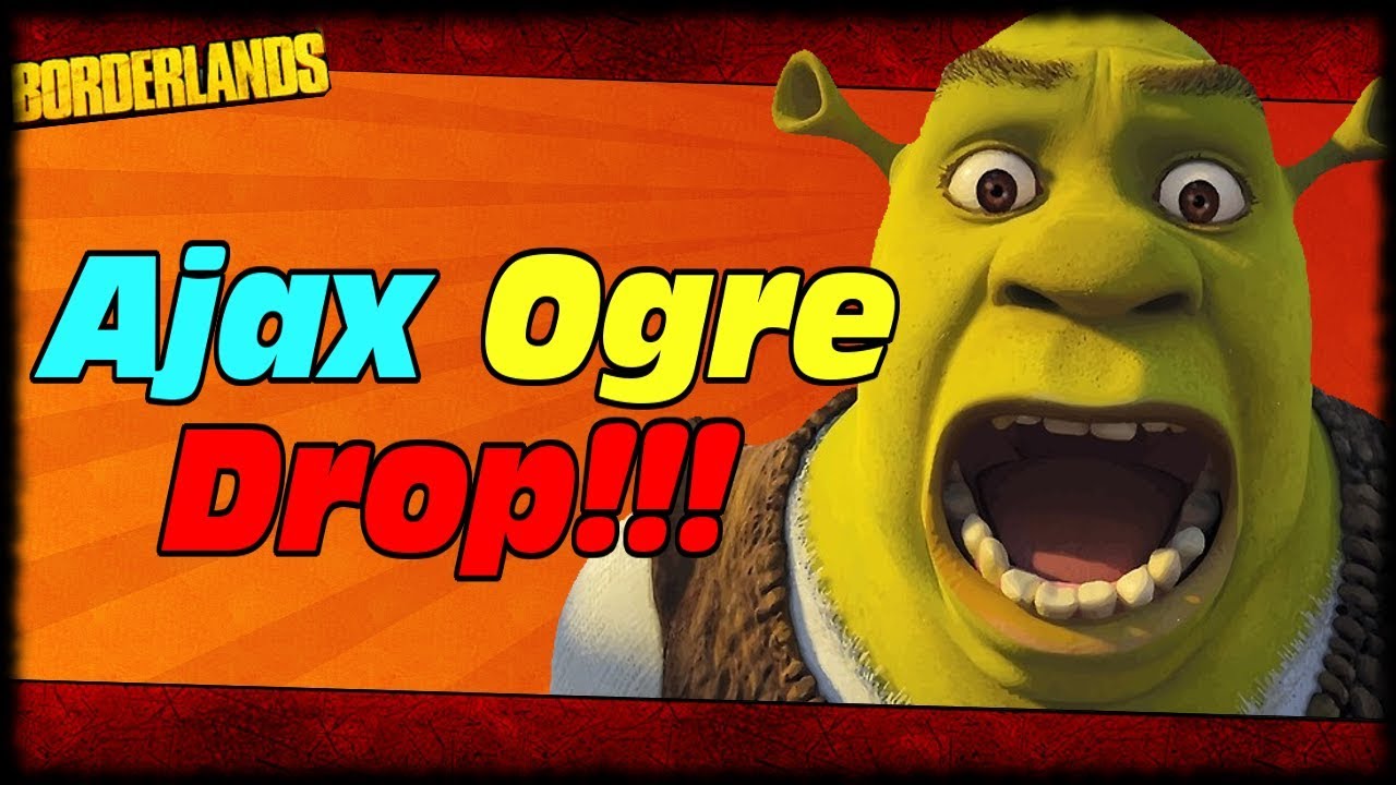 Ajax Ogre Legendary Hybrid Drop!!! Borderlands Classic Ajax Ogre Legendary Hybrid Weapon Guide!!!