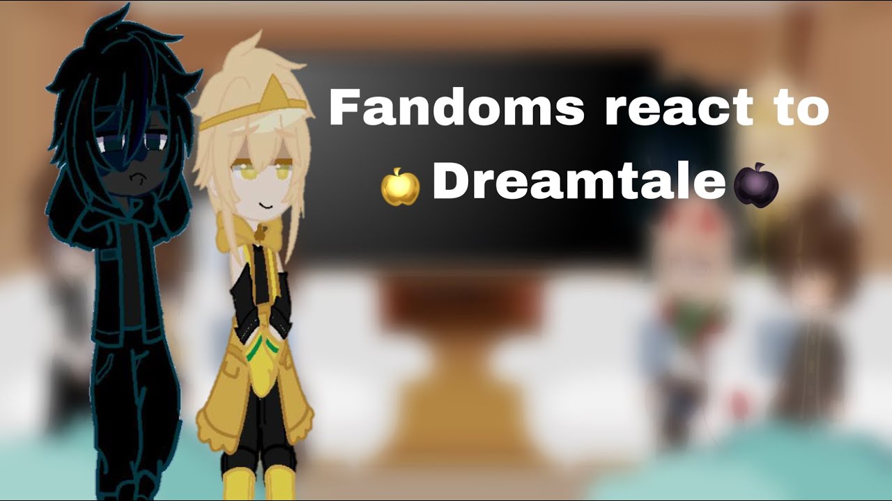 Fandoms react to each other||Dreamtale||2-5 ||Реакция фандомов на друг друга||Дримтейл||2-5