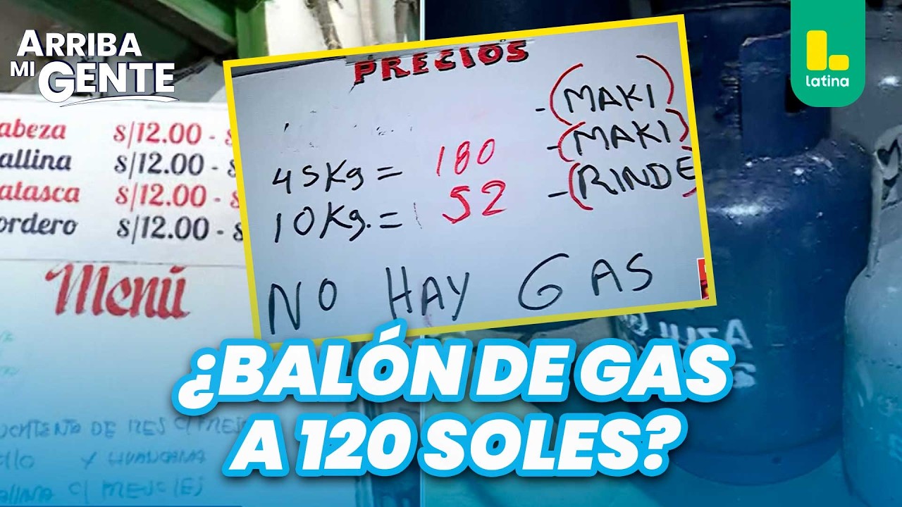 ¡El gas superaría los 120 soles! El menú sube y la gasolina se agota | Arriba Mi Gente