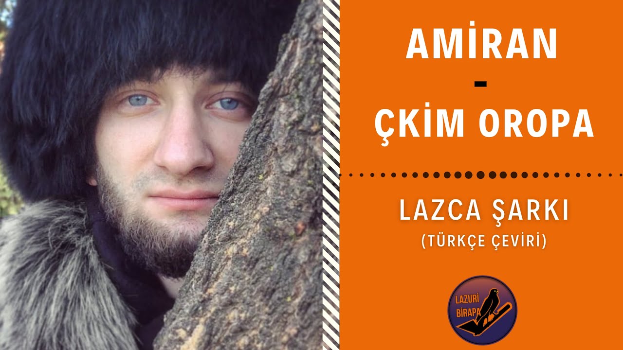 LAZCA / MEGRELCE ŞARKI : Amiran - Çkim Oropa | Türkçe Çeviri