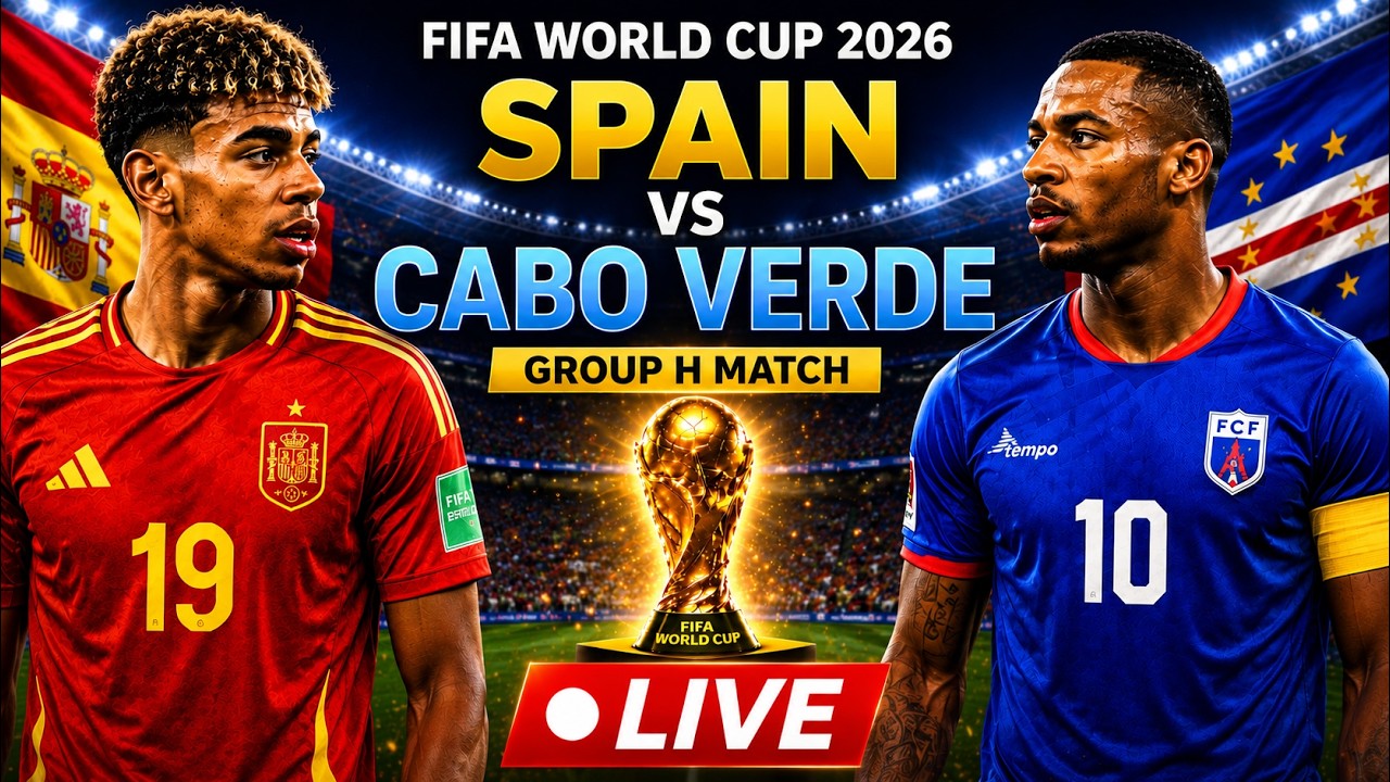 LIVE: Spain Vs Cabo Verde | FIFA World Cup 2026 | Group H Match | Lamine Yamal | La Roja | Atlanta