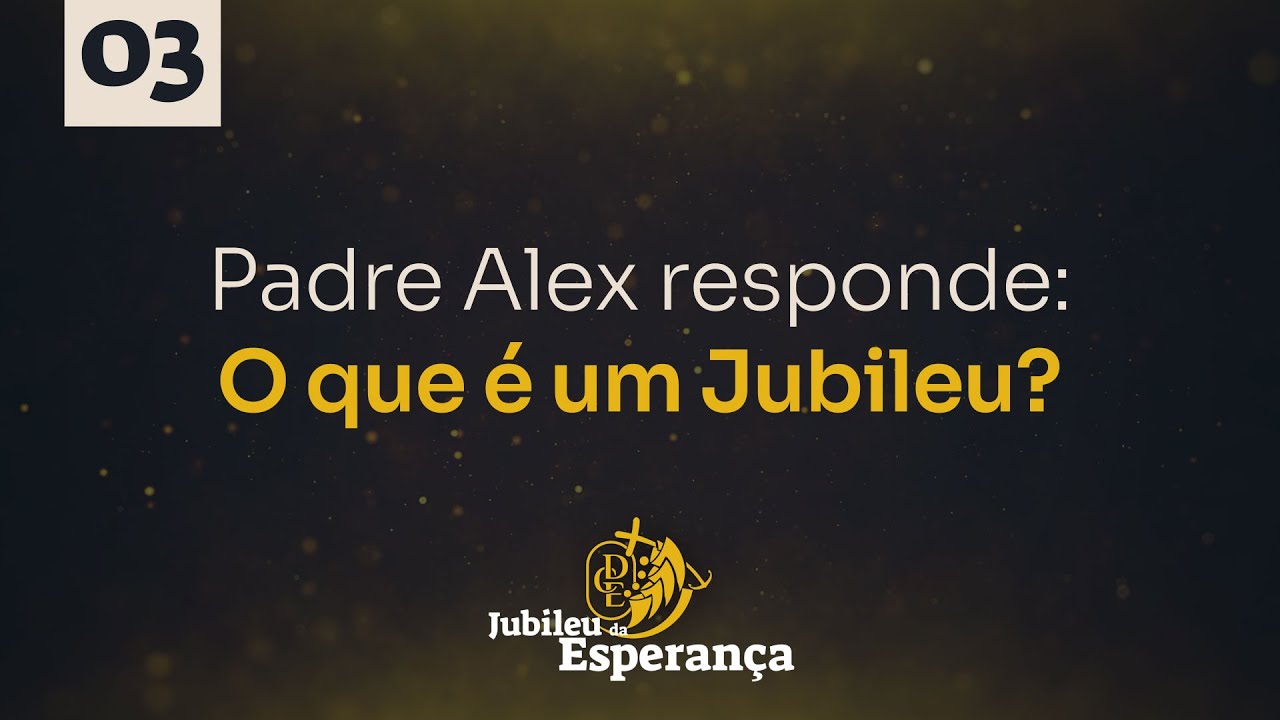 O que é Jubileu? | Jubileu da Esperança #3