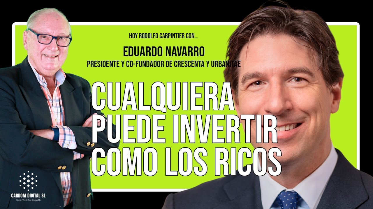 Eduardo Navarro - Cómo invertir como los ricos - Crescenta y Urbanitae