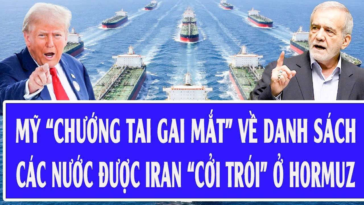 Mỹ “chướng tai gai mắt” về danh sách các nước được Iran “cởi trói” ở Hormuz