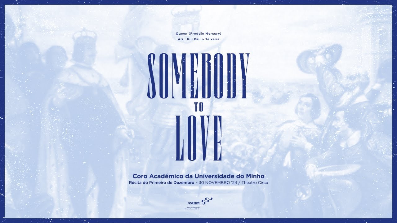 Somebody to love -  CAUM | Récita do Primeiro de Dezembro (2024)