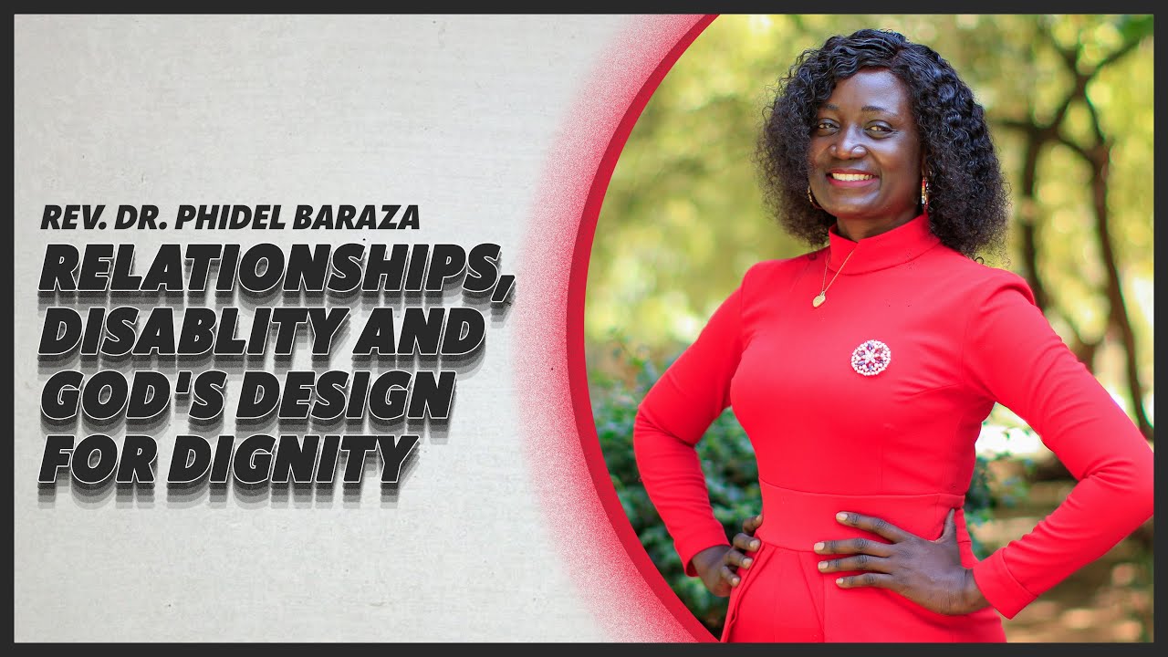 Relationships, Disablity & God's Design For Dignity - Rev. Dr. Phidel Baraza | CITAM Church Online