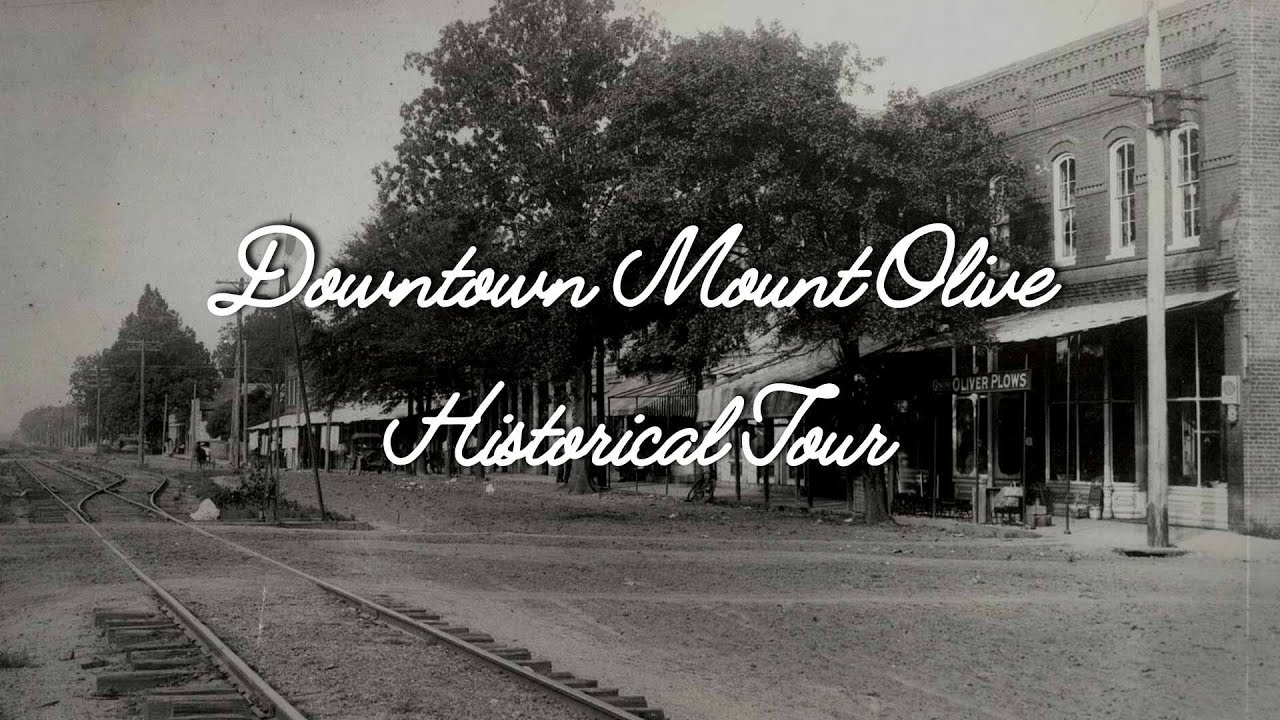 Downtown Mount Olive Historical Tour 2021