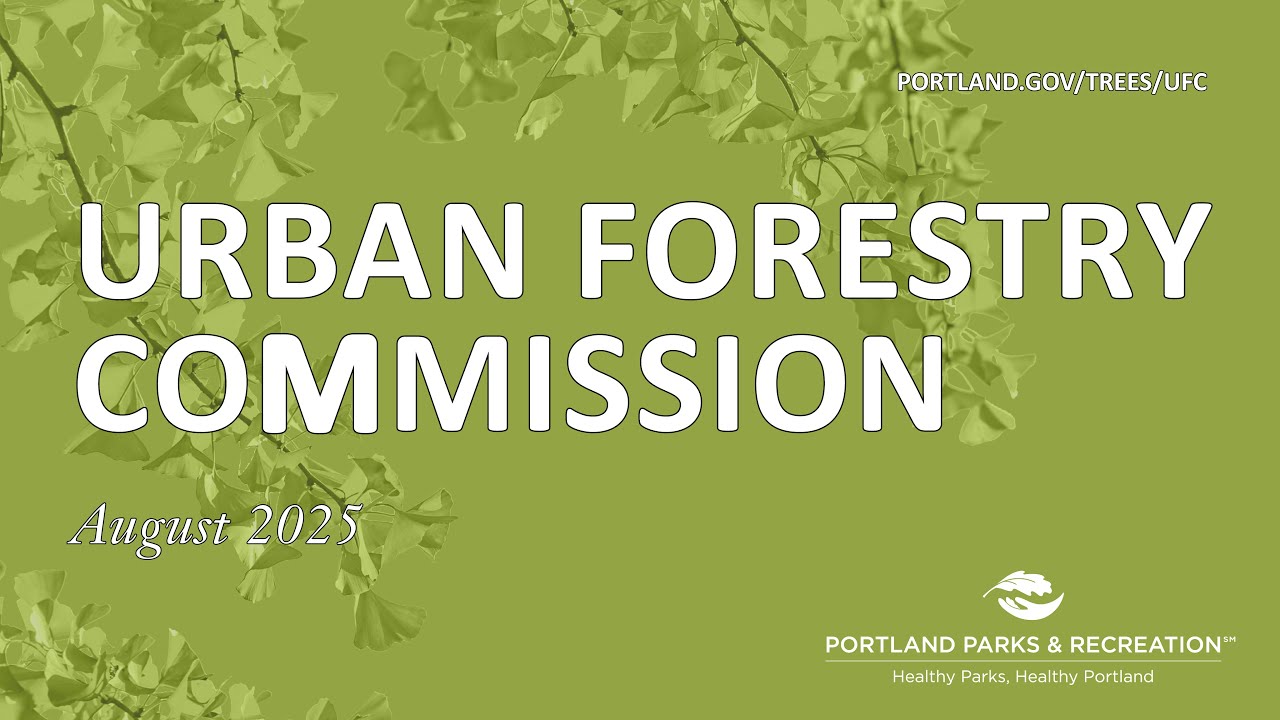 City of Portland Urban Forestry Commission (UFC) August 2025