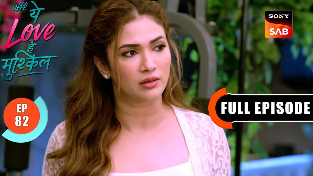 Lata's Manipulative Schemes | Ufff…Yeh Love Hai Mushkil | Ep 82 | Full Episode | 11 Sep 2025