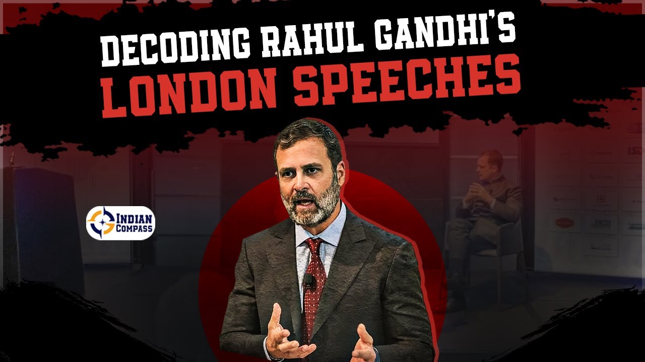 Decoding Rahul Gandhi's London Speeches | Indian Compass