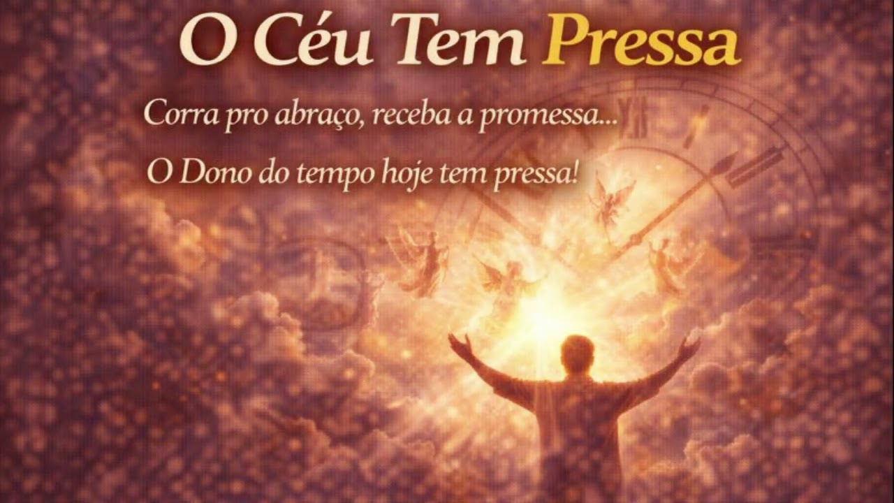 O CÉU TEM PRESSA: O louvor profético para acelerar o seu milagre e a sua vitória 🕊️🔥⏱️
