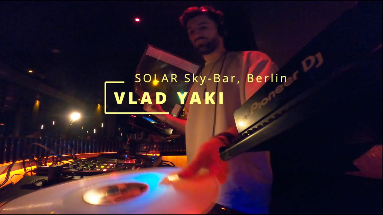 Vlad Yaki - Vinyl Hybrid Set: at Solar Sky Bar, Berlin 2025  (Melodic Techno / Indie Dance)
