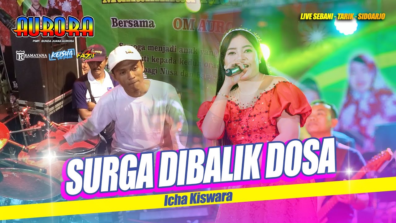 SURGA DI BALIK DOSA - Icha Kiswara OM. AURORA Live Tarik - Sidoarjo #ramayanaaudio