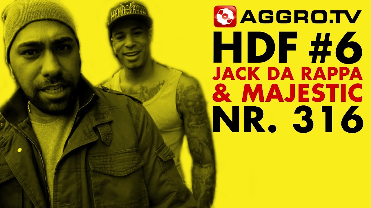 HDF - JACK DA RAPPA & MAJESTIC HALT DIE FRESSE 06 NR 316 (OFFICIAL HD VERSION AGGROTV)