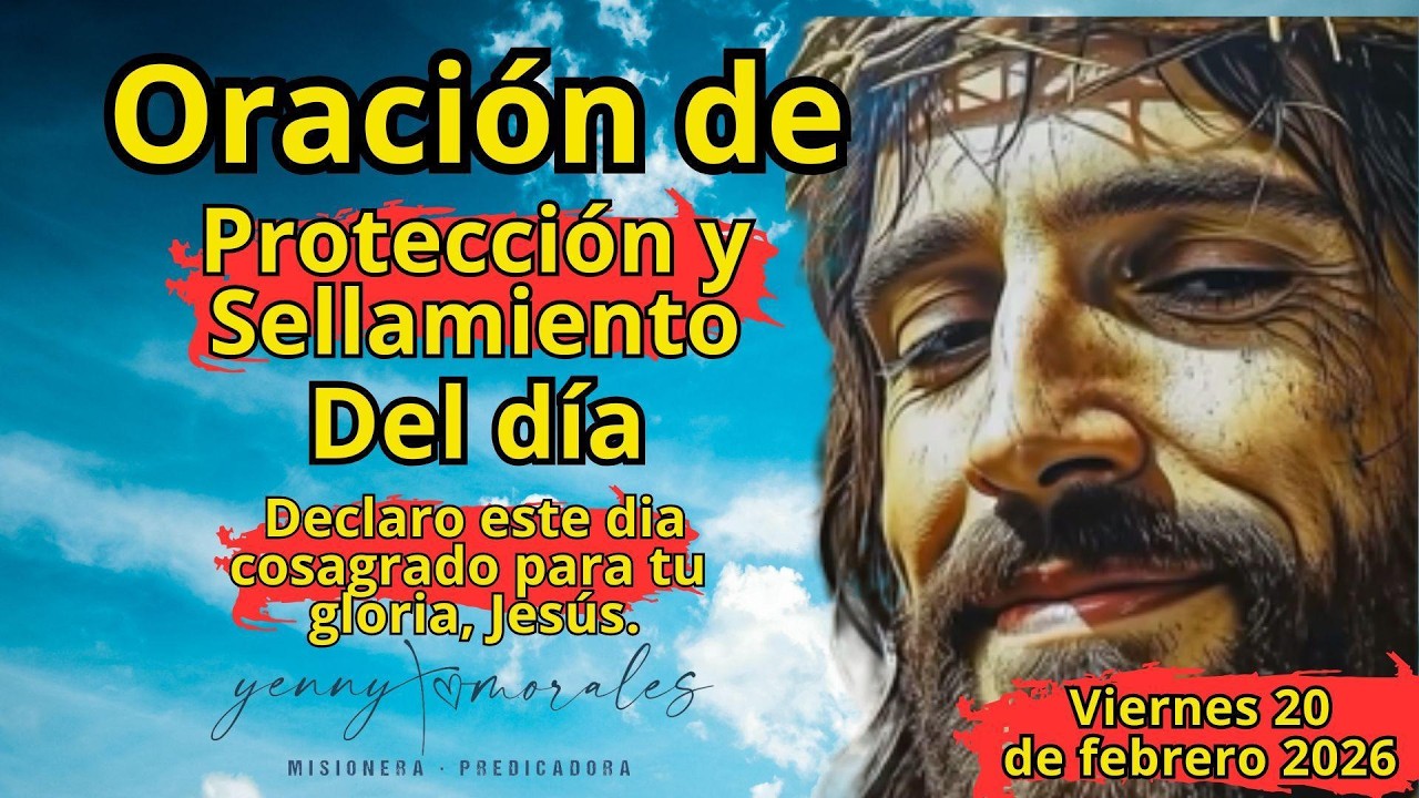 //Declaro este día consagrado para tu gloria. 🙌ORACIÓN DE PROTECCIÓN Y SELLAMIENTO.20 DE FEBRERO.