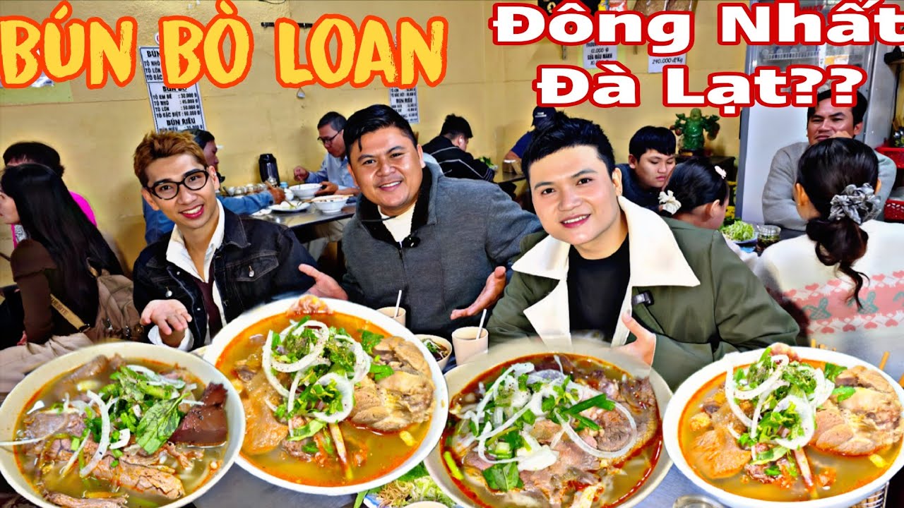 Bún Bò Loan CÓ ĐÔNG NHẤT NHÌ Đà Lạt như Lời Đồn? Ăn 4 Tô Bún Bò Tìm Câu Trả Lời và Cái Kết