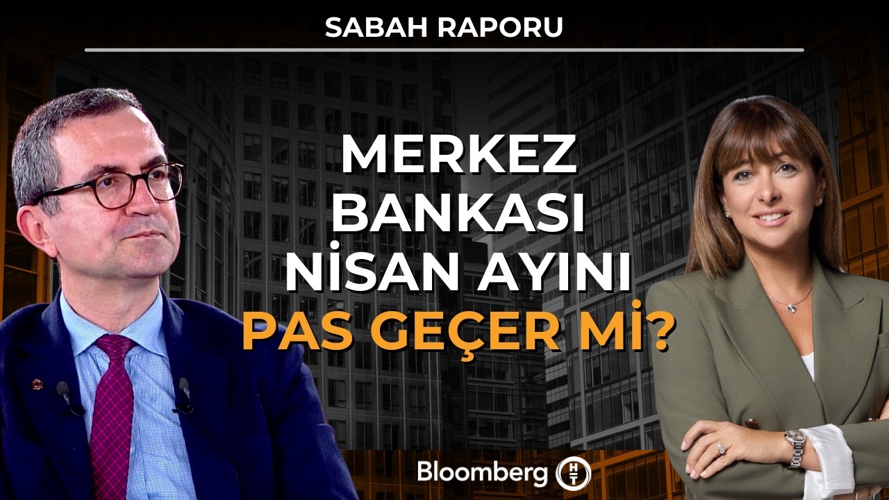 Sabah Raporu - Merkez Bankası Nisan Ayını Pas Geçer Mi? | 19 Mart 2026