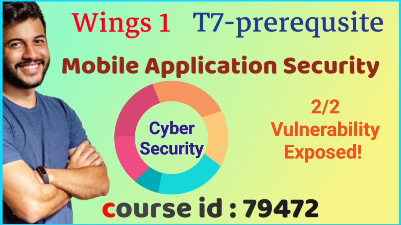 Wings 1 T7 Mobile Application Security-Mini project Cybersecurity #handson #t7 #wings #tcs #79472
