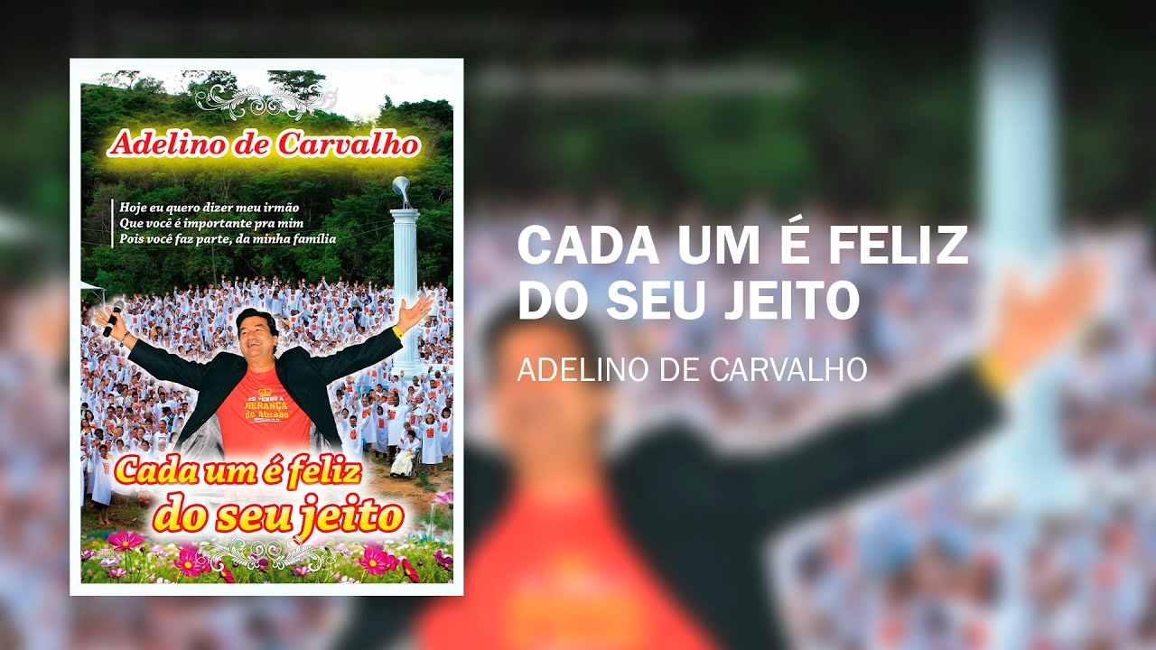 Álbum CADA UM É FELIZ DO SEU JEITO | Adelino de Carvalho