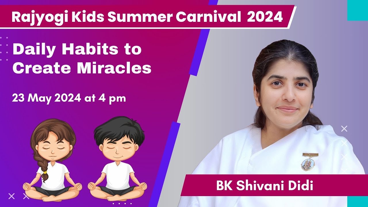 Sister Shivani's session for Children | Daily Habits to Create MIracles | 23 May 2024 at 5 pm