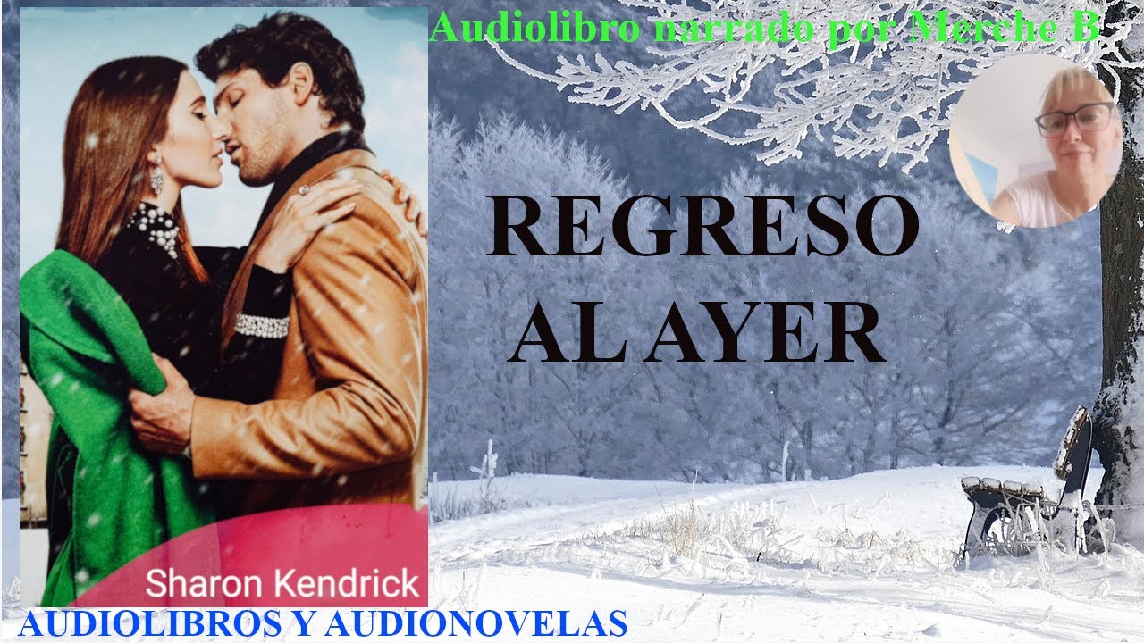 Audiolibro REGRESO AL AYER- Novela romántica con voz humana- Audiolibro de amor
