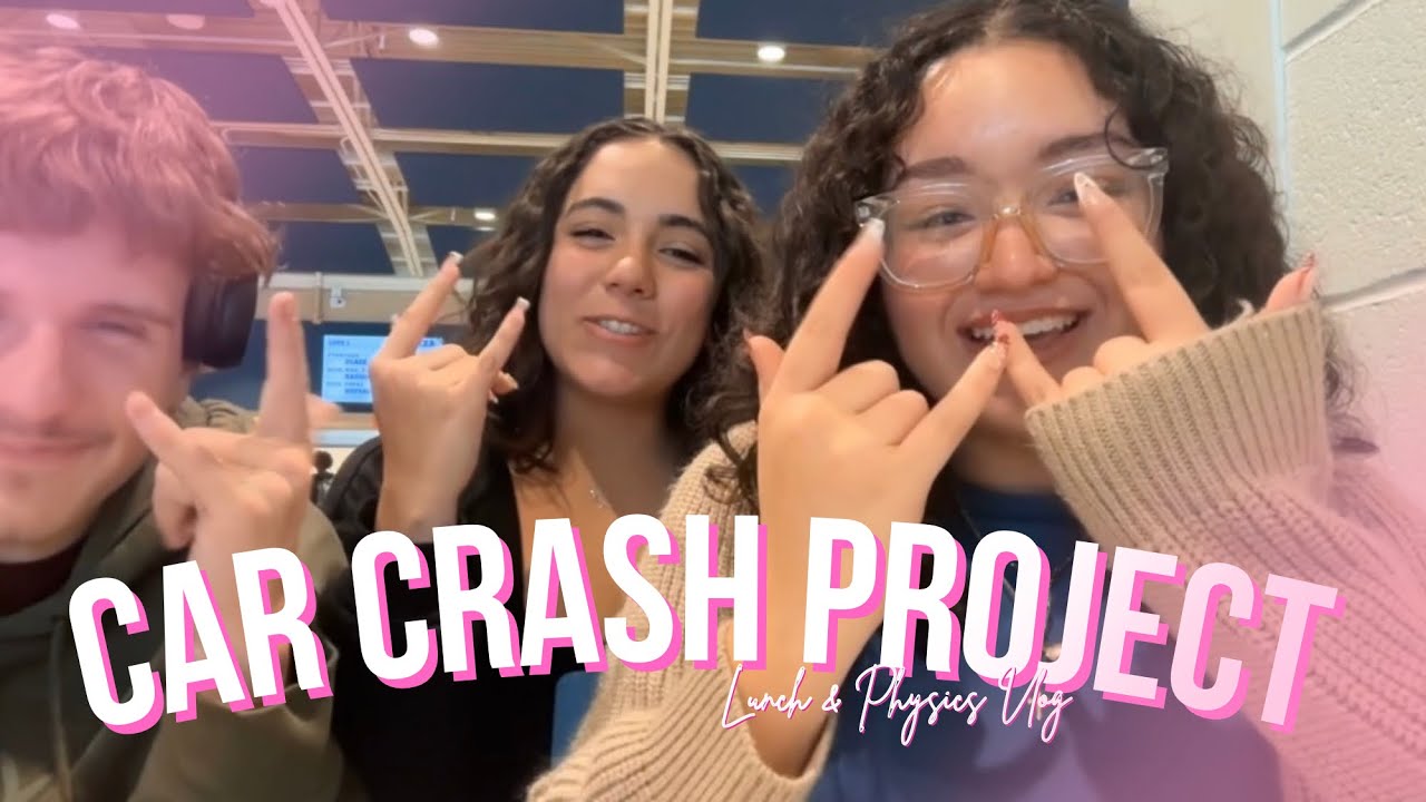 PHYSICS CAR CRASH PROJECT | School Vlog