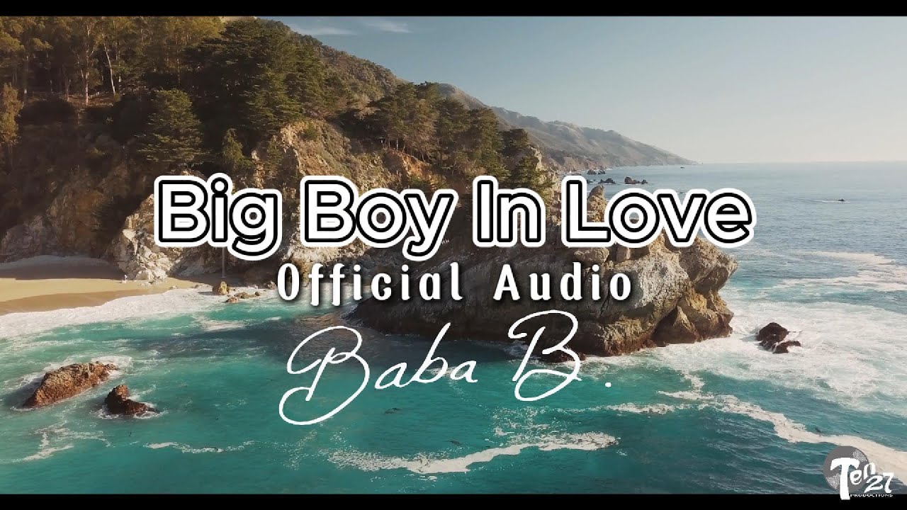 Baba B.- Big Boy In Love (Official Audio Video)