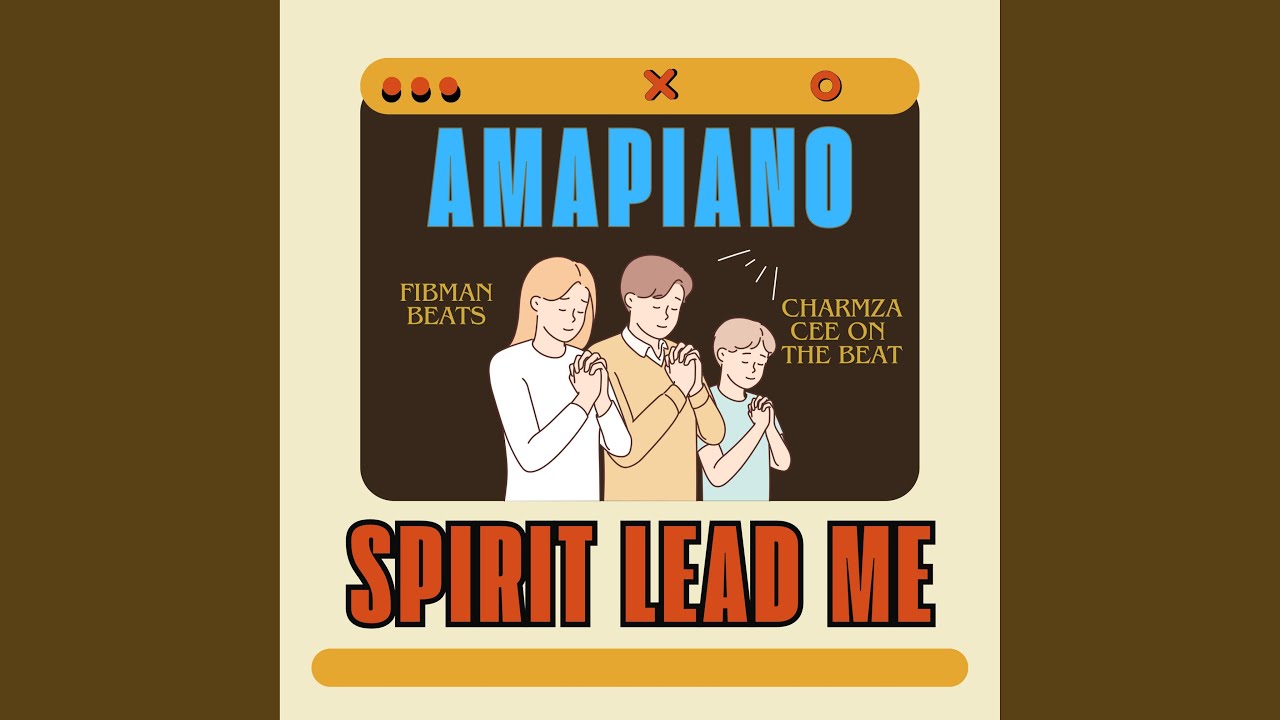 Spirit Lead Me Amapiano 2.0 (feat. Charmza Cee On The Beat)