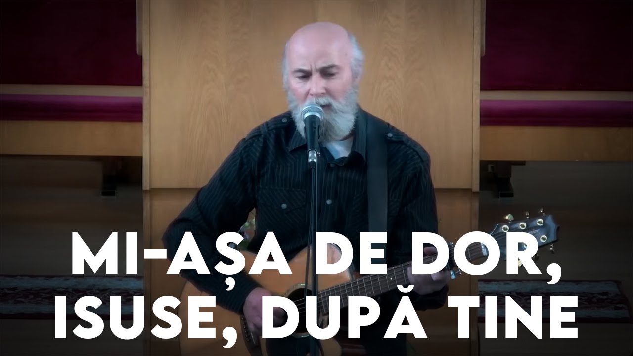Mi-așa de dor, Isuse, după Tine - Ovidiu Burca