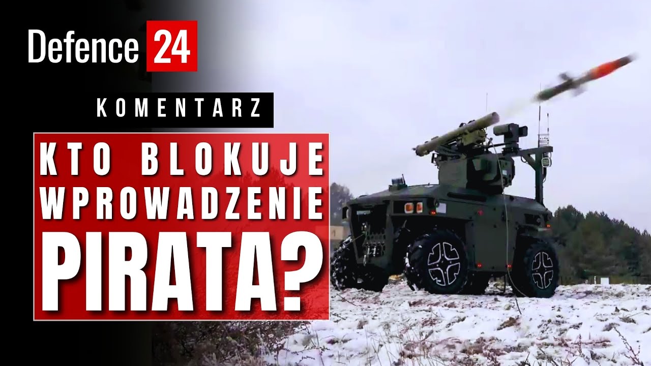 Kto blokuje wprowadzanie „Pirata” do polskiego wojska? | #komentarz Defence24