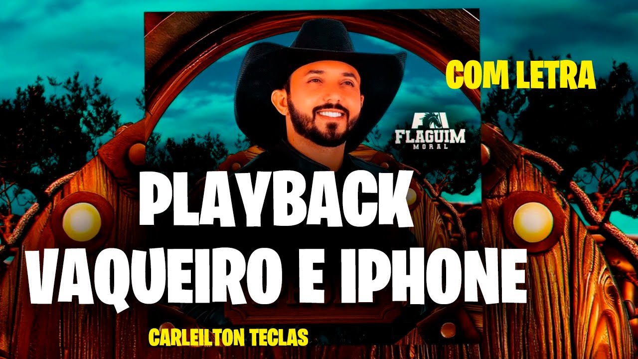 PLAYBACK VAQUEIRO E IPHONE -  FLAGUIM MORAL - KARAOKE VAQUEIRO E IPHONE