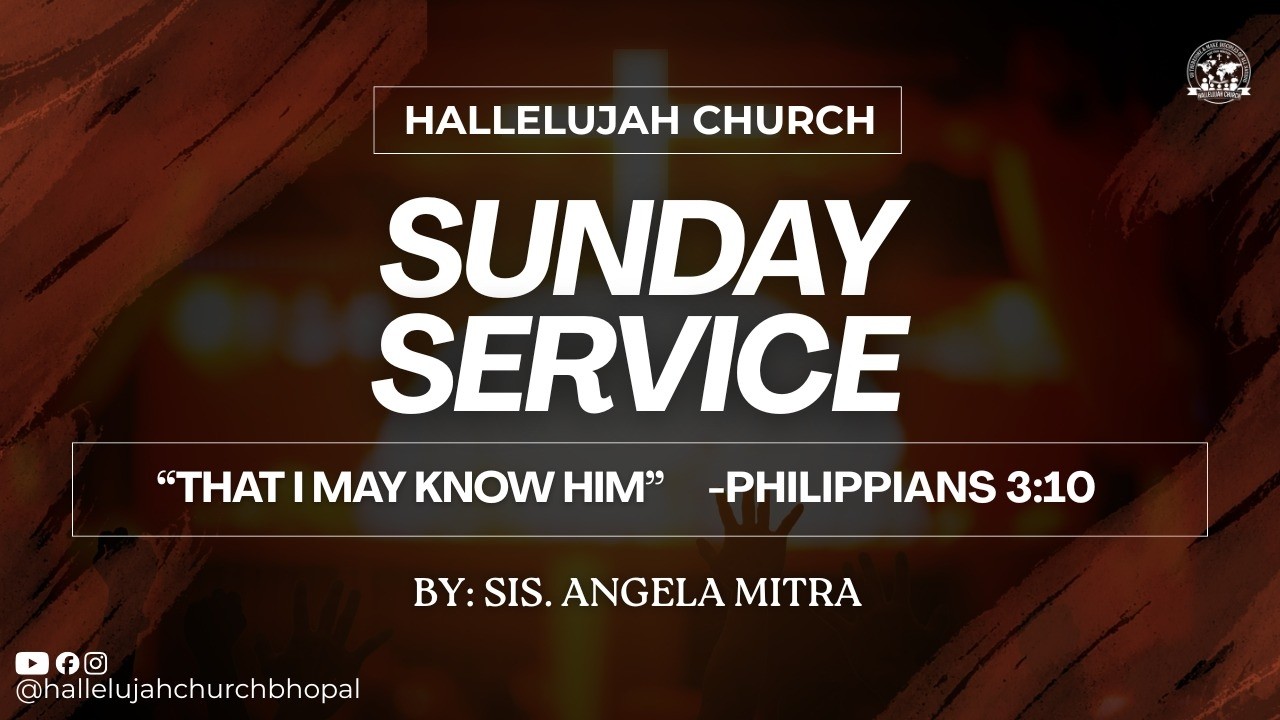 That I May Know Him | Hallelujah Church | Sunday Service | Sr. Angela Mitra
