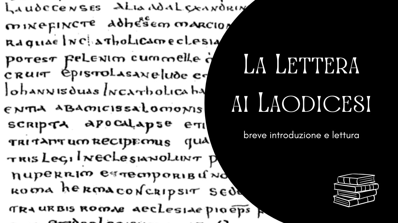La Lettera ai Laodicesi: breve introduzione e lettura