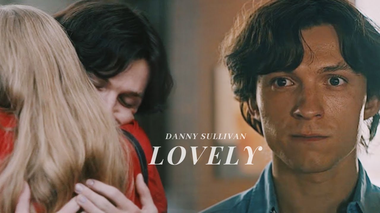 Danny Sullivan || Lovely [the crowded room] [tom holland]