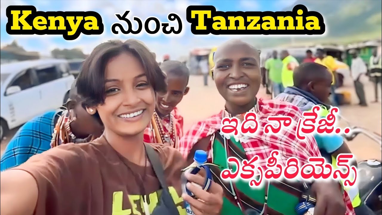 Crossing Land Border From Kenya to Tanzania |Visa On Arrival |Telugu Girl In Tanzania🇹🇿