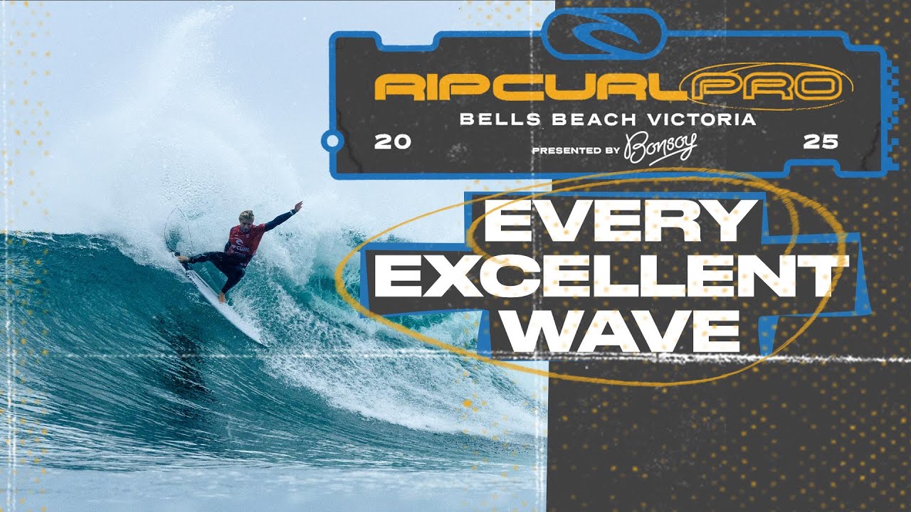 EVERY EXCELLENT WAVE - Rip Curl Pro Bells Beach presented by Bonsoy 2025
