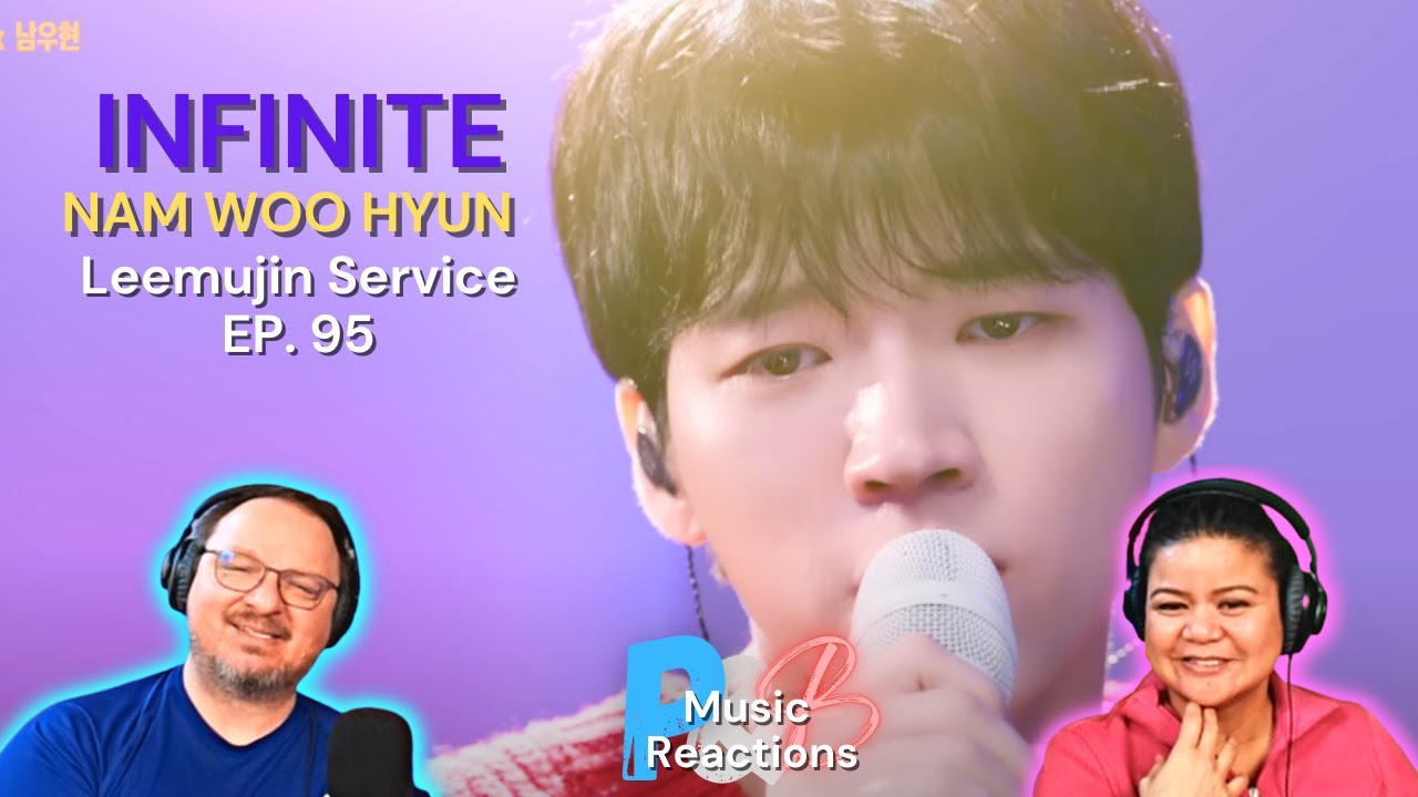 Leemujin Service EP. 95 | Infinite -NAM WOO HYUN  | Couples Reaction!