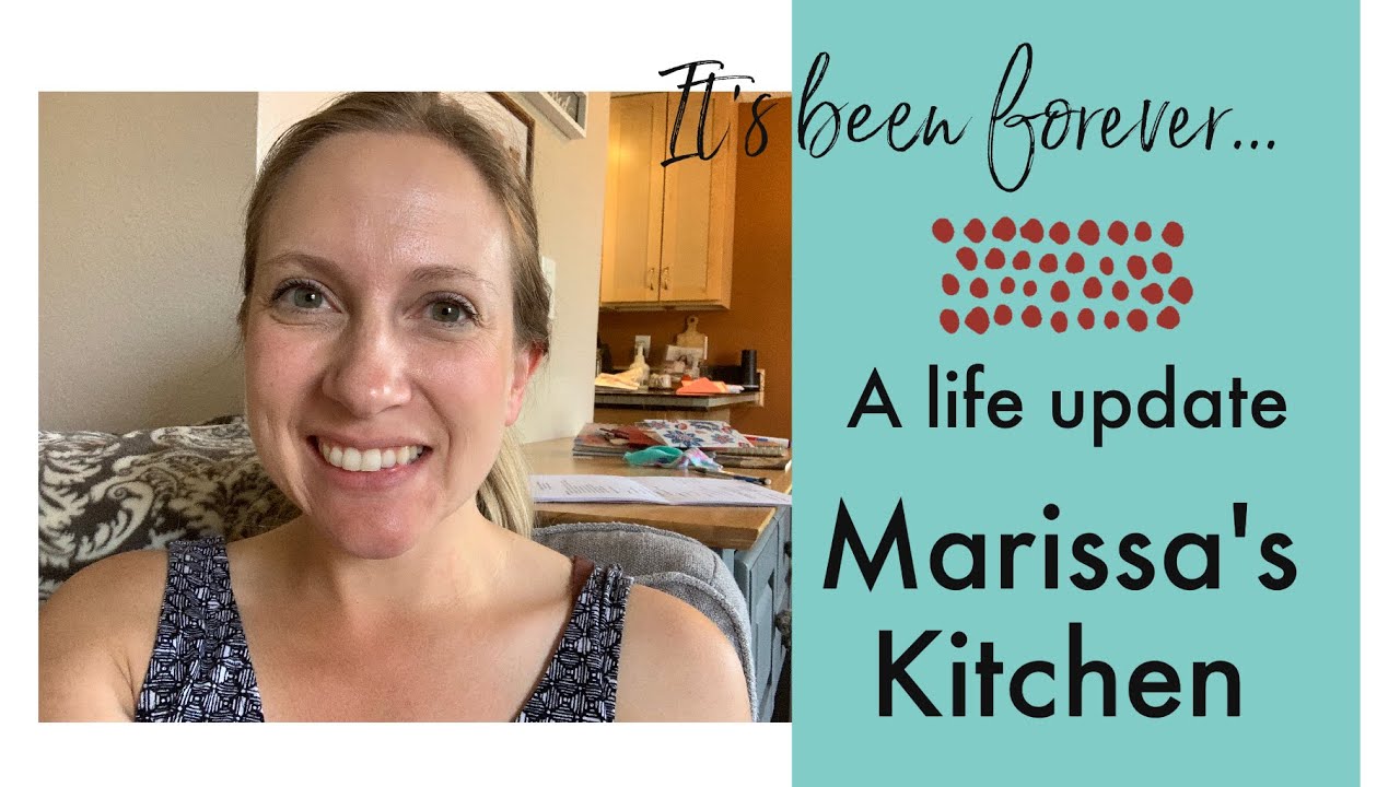 An Honest Update | Marissa's Kitchen
