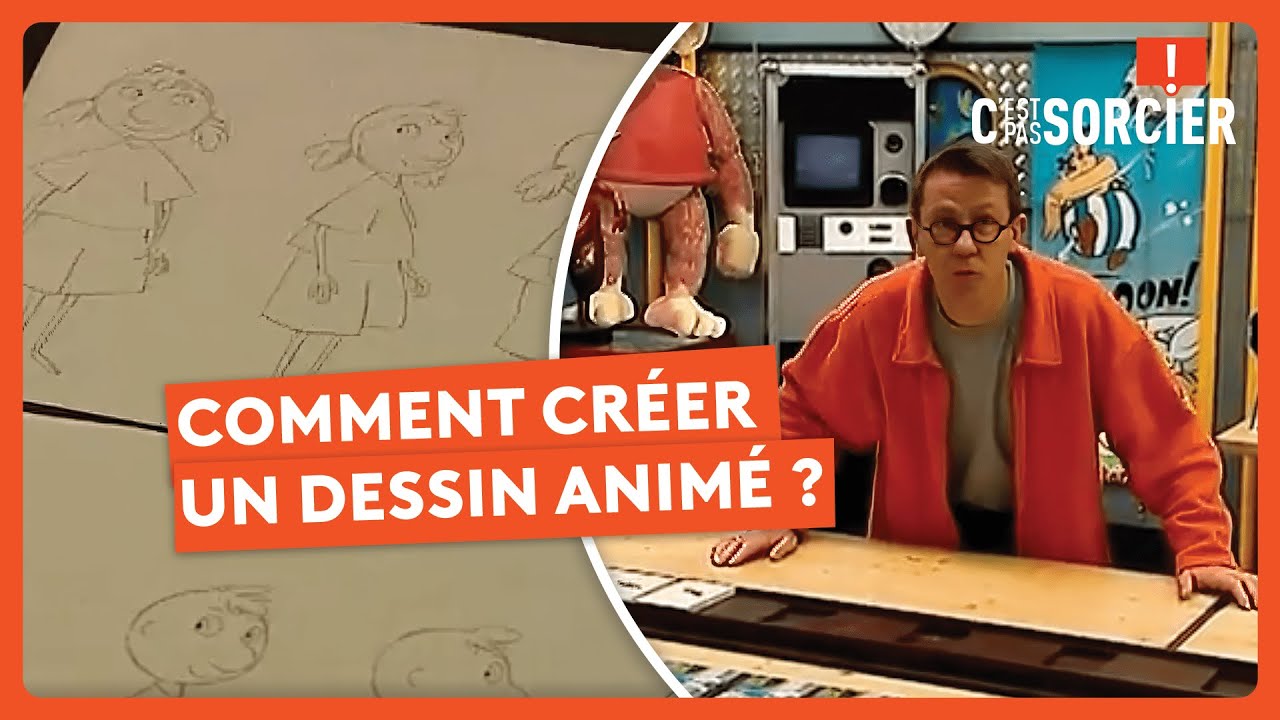 Comment créer un dessin animé ? - C'est pas sorcier