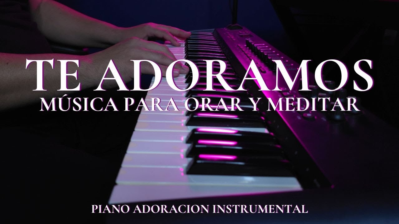 1 HORA | MUSICA PARA ORAR Y MEDITAR | SIN ANUNCIOS | TE ADORAMOS