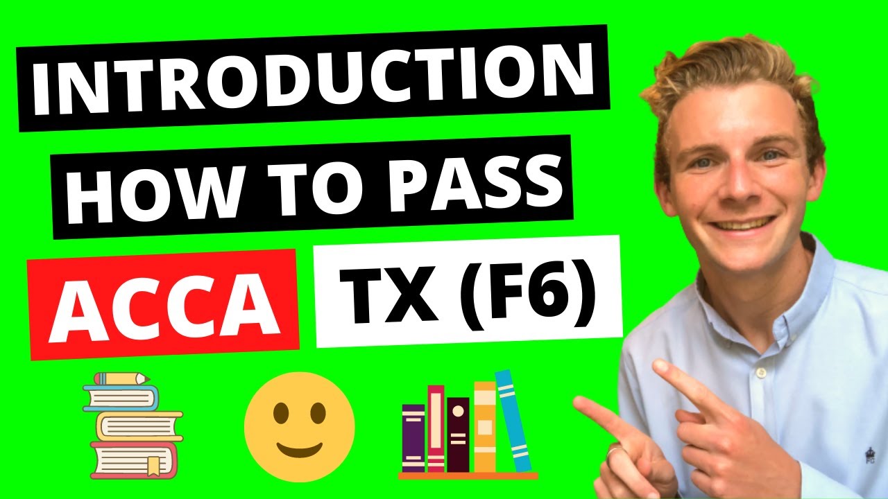 ⭐️ INTRODUCTION TO THE ACCA TAXATION (F6) EXAM - SYLLABUS AND EXAM STRUCTURE ⭐️ | ACCA TX Exam |