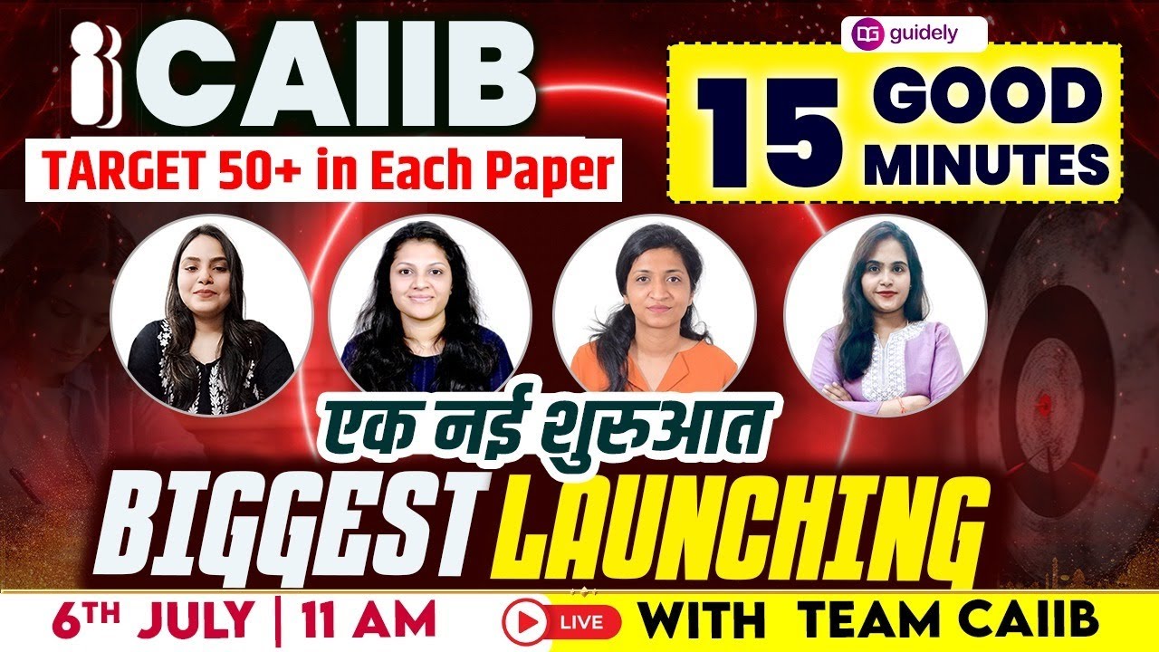 CAIIB 2025 की नई शुरुआत 🚀 | CAIIB 2025 Target 50+ in Just 15 Good Minutes | Team Guidely LIVE