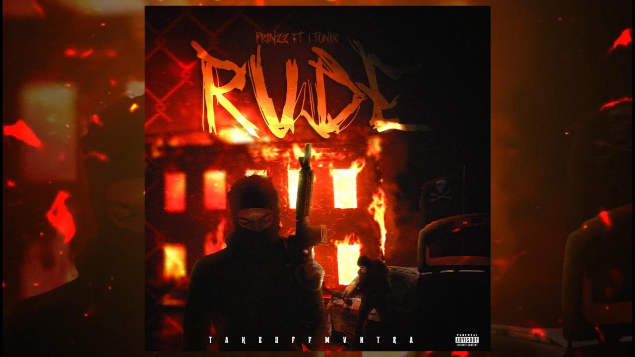 PRINZZ X MVNTRA - RUDE (FT 1TONIX)