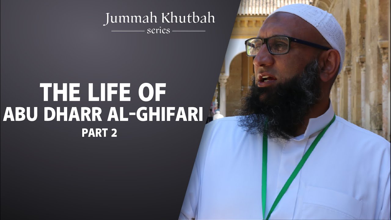 The Life of Abu Dharr Al-Ghifari (RA) | Shaykh Zahir Mahmood | Part 2