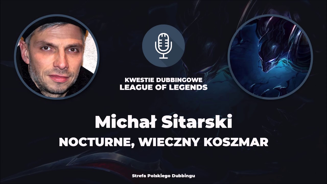 Kwestie Dubbingowe w grze League of Legends - Michał Sitarski jako Nocturne, Wieczny Koszmar