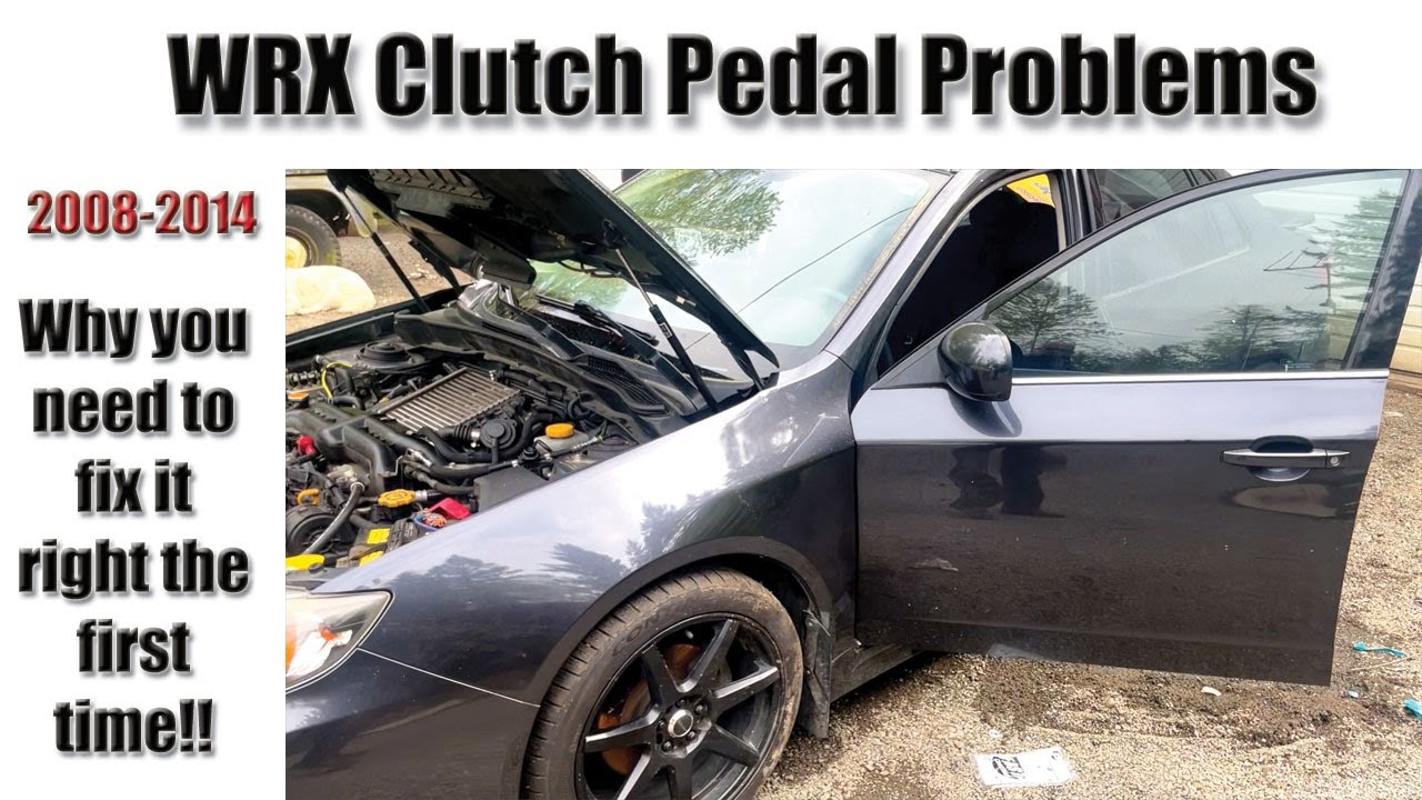 Subaru WRX clutch pedal problems 2008-2014