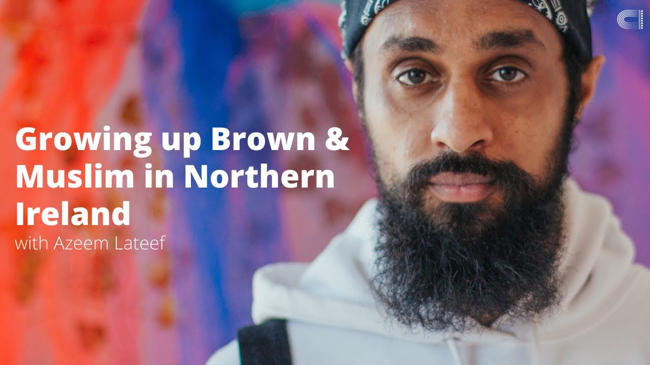 Growing up Brown & Muslim in Northern Ireland with Azeem Lateef