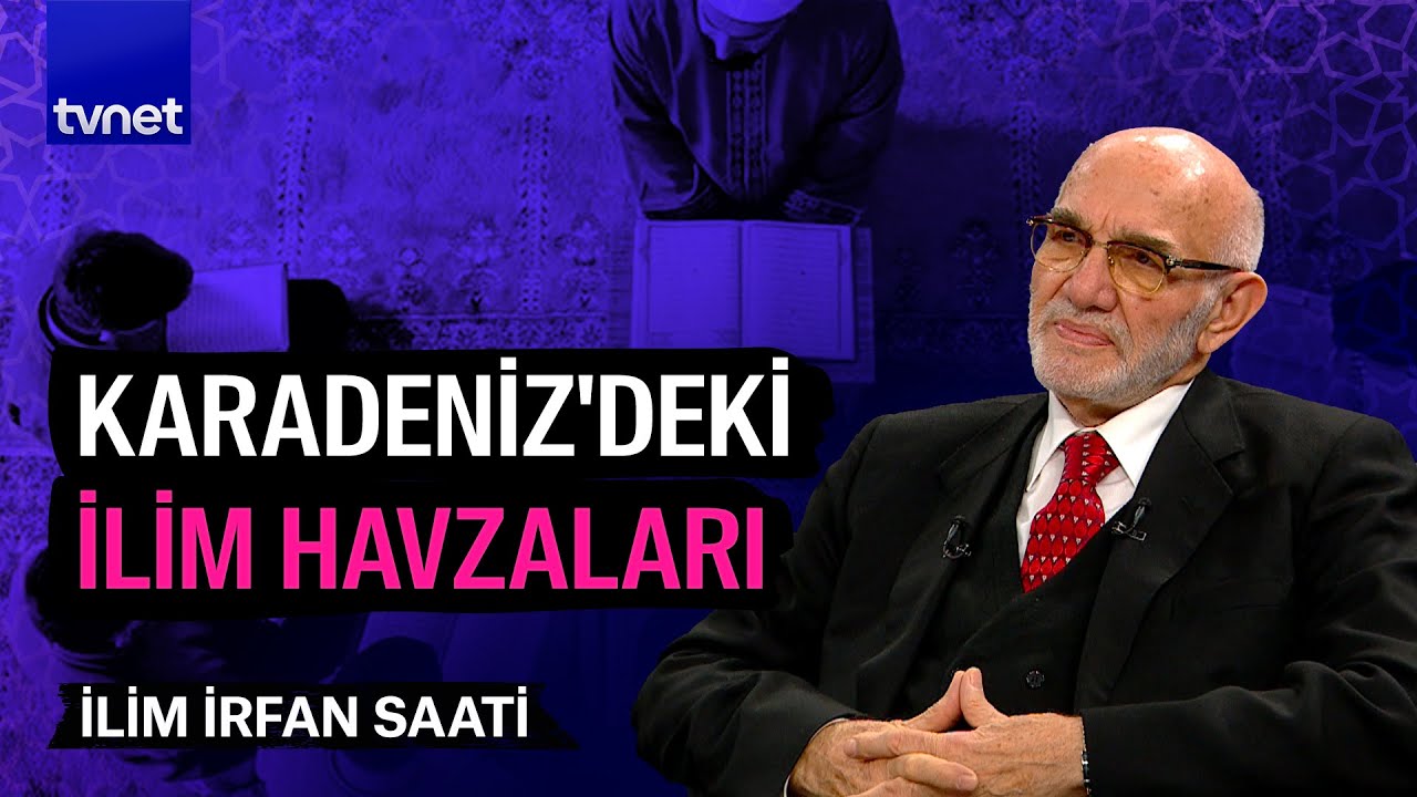 Karadeniz ilim havzasında icazet geleneği I Nasrullah Hacımüftüoğlu I İlim İrfan Saati
