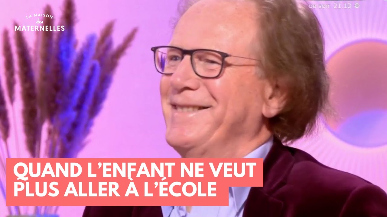Quand l’enfant ne veut plus aller à l’école - La Maison des maternelles #LMDM